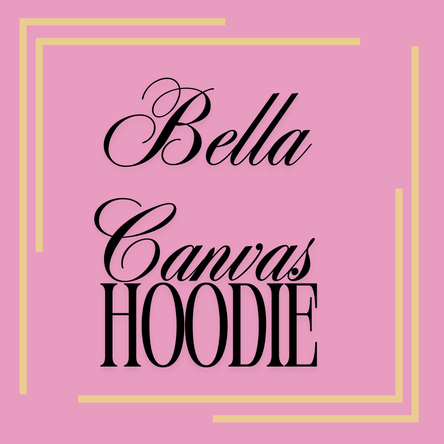 Bella and Canvas Hoodie- Upgrade